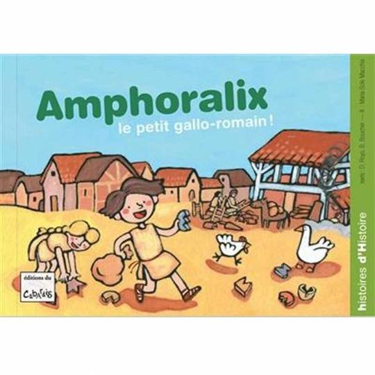 Amphoralix le petit gallo-romain ! Éditions du Cabardès - 1