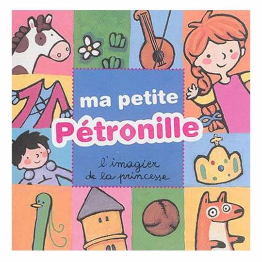 Ma petite Pétronille - l'imagier de la princesse Éditions du Cabardès - 1