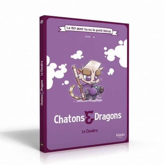 La BD dont tu es le petit héros : Chatons et Dragons - Le Choukra Makaka Editions - 1