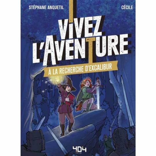 Vivez l'aventure - À la recherche d'Excalibur - Livre dont tu es le héros 404 Éditions - 1