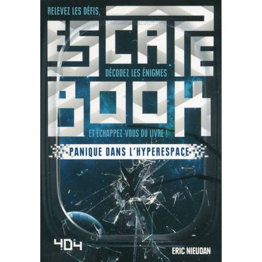 Escape Book - Panique dans l'hyperespace 404 Éditions - 1