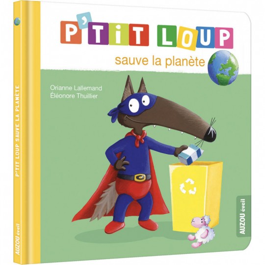 Mon album : P'tit Loup sauve la planète - Auzou Auzou - 1
