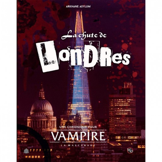Vampire La Mascarade - La Chute de Londres Arkhane Asylum Publishing - 1