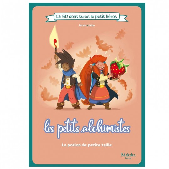 Les petits alchimistes : La potion de petite taille - La BD dont tu es le petit héros Makaka Editions - 1