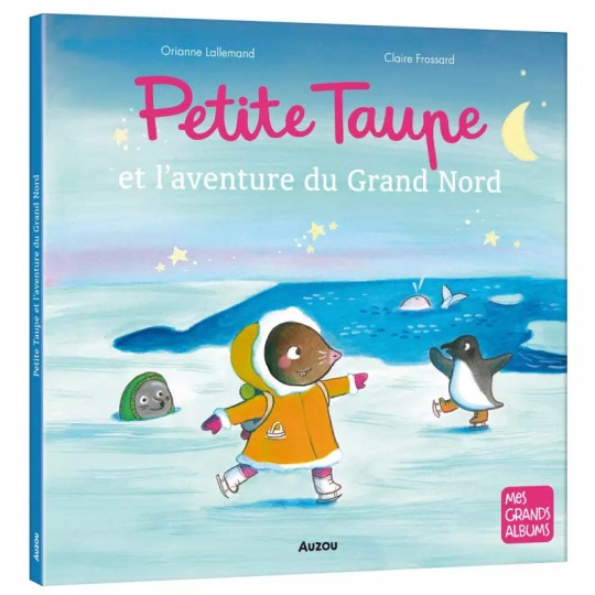 Mes p'tits albums : Petite taupe et l'aventure du grand nord - Auzou Auzou - 1