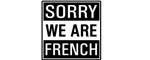 Sorry We Are French